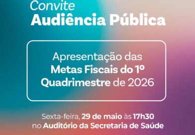 Convite Audiência Pública – Apresentação das metas fiscais do 1º quadrimestre de 2026 Convite Audiência Pública – Apresentação das metas fiscais do 1º quadrimestre de 2026